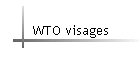 WTO visages